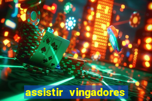 assistir vingadores ultimato filme completo dublado